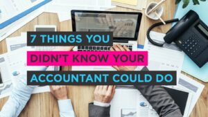7 Things You Didn't Know Your Accountant Could Do
