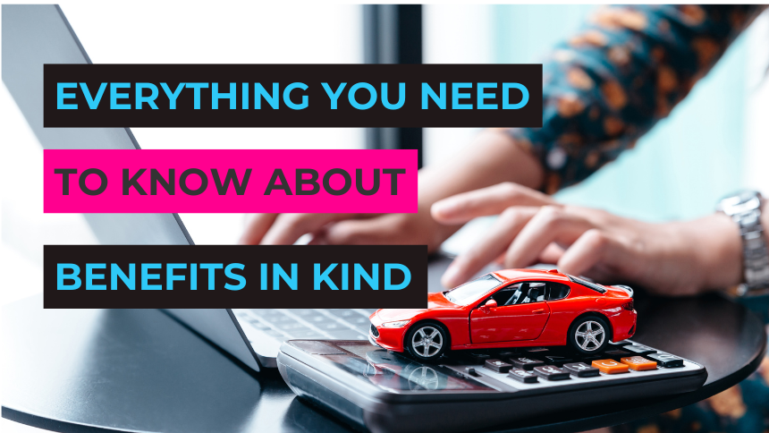 Everything You Need to Know About Benefits in Kind