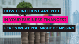 How confident are you in your business finances