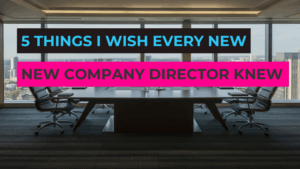 5 Things I Wish Every New Company Director Knew
