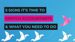 5 Signs It's Time to Switch Accountants