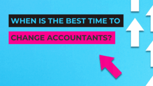 When Is the Best Time to Change Accountants?
