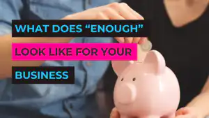 What Does “Enough” Look Like for Your Business – And How an Outsourced Finance Department Can Help